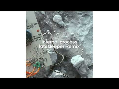 Amiby - Internal Process (latesleeper Remix) (Official Audio)