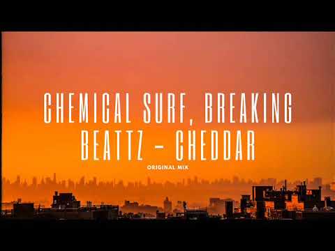 Chemical Surf, Breaking Beattz - Cheddar (extended)
