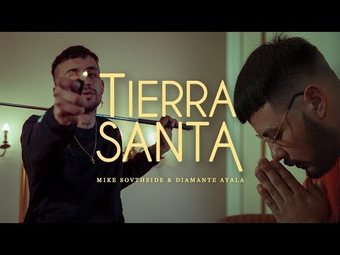 MIKE SOUTHSIDE - TIERRA SANTA ft DIAMANTE AYALA (OfficialVideo)