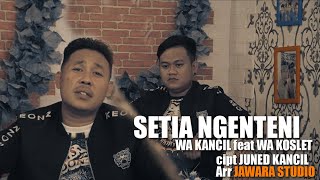 Download lagu SETIA NGENTENI wa kancil feat wa koslet mp3