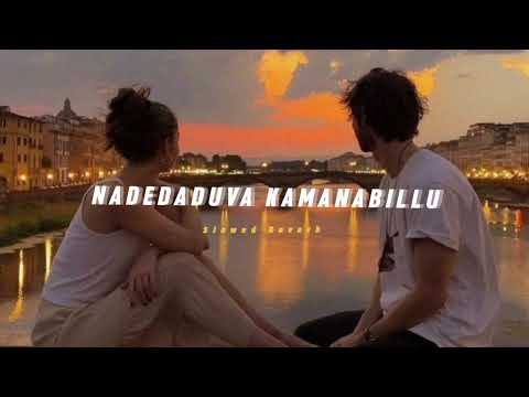 Nadedaduva Kamanabillu ( Slowed + Reverb ) | Soul Vibez