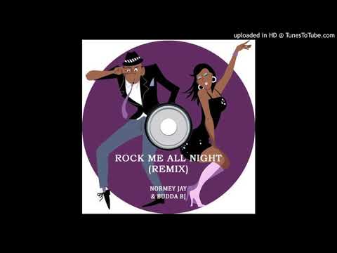 Rock Me All Night (Remix) - Normey Jay & Budda BJ