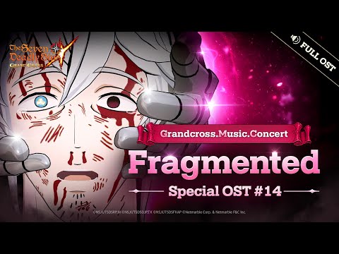 [7DS OST] Fragmented (Full.ver)┃Grandcross. Music. Concert_14th OST