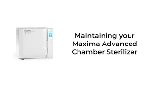 Maintaining the Maxima Advanced Chamber Sterilizer