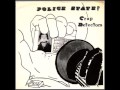 Crap Detectors - Police State