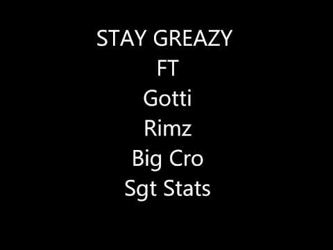 Stay Greazy ft Gotti, Rimz, Big Cro, Sgt Stats