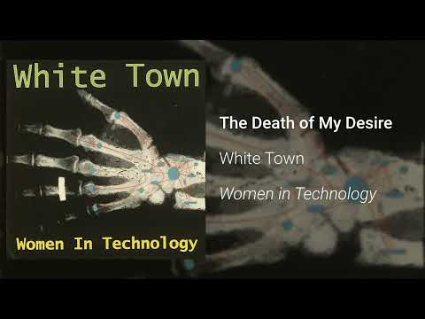 White Town - The Death Of My Desire