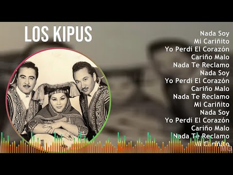 Los Kipus 2024 MIX Grandes Exitos - Nada Soy, Mi Cariñito, Yo Perdí El Corazón, Cariño Malo