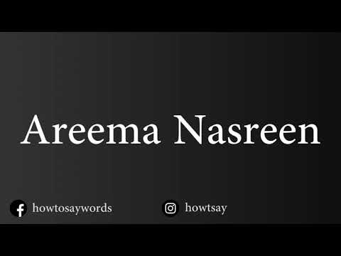 How To Pronounce Areema Nasreen
