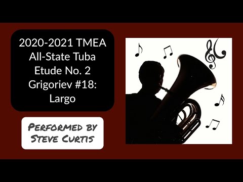 2020-2021 TMEA All-State Tuba Etude No. 2 - Grigoriev #18: Largo