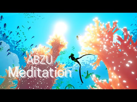 ABZU Meditation - Game Music & Sounds to Help Relax, Study & Sleep (ABZU OST / Soundtrack)