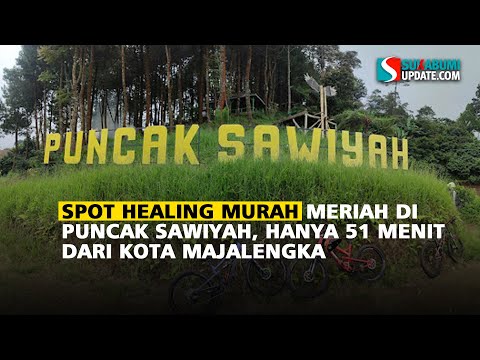 Spot Healing Murah Meriah di Puncak Sawiyah, Hanya 51 Menit dari Kota Majalengka