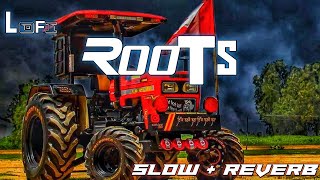 Roots | LOFI |  SLOW+REVERB |GRK MUSIC HASANPUR #bintupabra #haryanvi