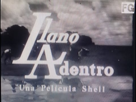 FG  LLano Adentro - Documental de Shell   (1958)