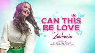 Zephanie - Can This Be Love (Official Audio)