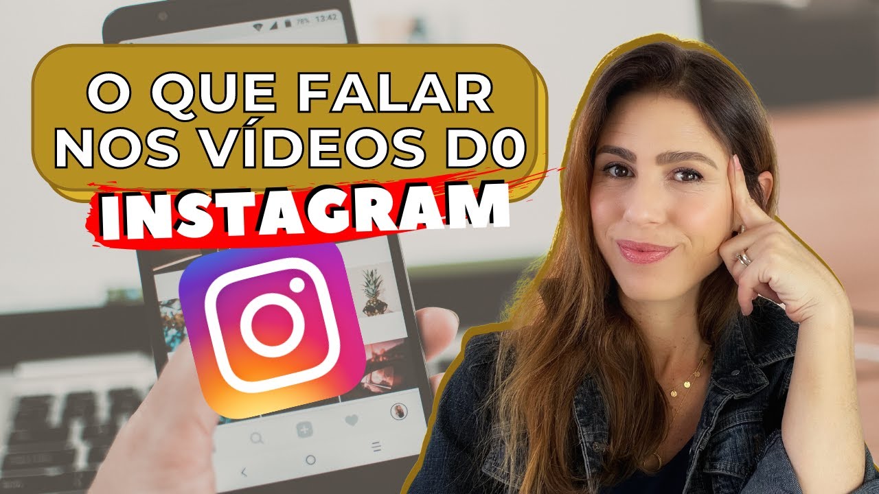O que falar nos vídeos para o Instagram: use essa estratégia!