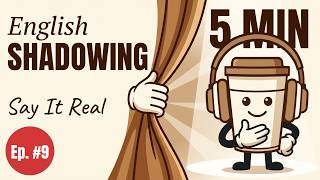 5-Minute English Shadowing Practice | Episode 8: "Call It What It Is" (B1-B2 Level)
