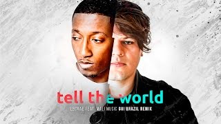 Lecrae  - Tell The World  feat. Mali Music (Gui Brazil Remix)