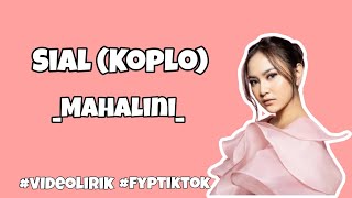 Download lagu (Video Lirik) Sial (Koplo) - Mahalini | Bagaimana dengan aku terlanjur mencintaimu mp3