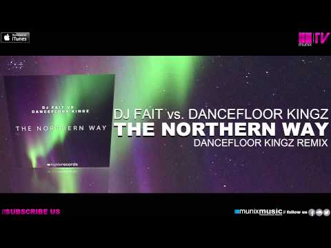DJ Fait vs Dancefloor Kingz - The Northern Way (Dancefloor Kingz Remix)