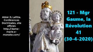 121 - Mgr Gaume, la Révolution 41 (30-4-2020)
