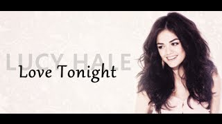 Lucy Hale - Love Tonight [Lyrics]