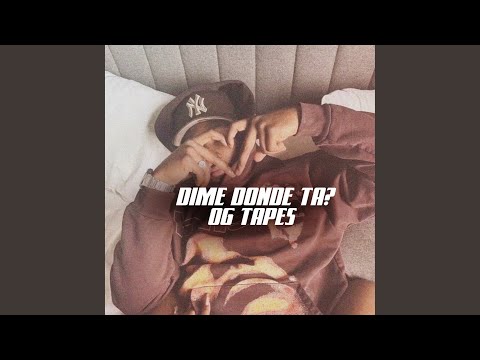 DIME DONDE TA