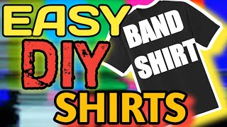 EASIEST WAY TO MAKE BAND SHIRTS! (NO ARTISTIC SKILL REQUIRED)
