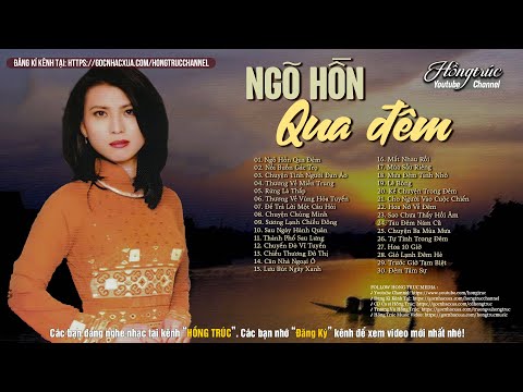 Ngỏ Hồn Qua Đêm, Rừng Lá Thấp✔️Mở Thật To LK HỒNG TRÚC Nhạc Lính Tiền Chiến Xưa Cả Xóm Nghiện