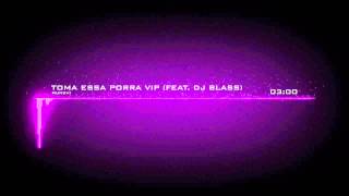 Munchi - Toma Essa Porra VIP (feat. DJ Blass) (HD)