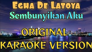 Download lagu Egha De Latoya - Sembunyikan Aku Karaoke mp3