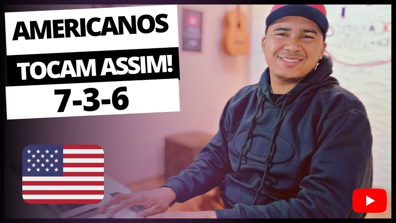 PROGRESSÃO 7-3-6  A MAIS USADA PELOS AMERICANOS!