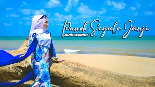 Download lagu Punoh Segalo Janji - Adik Waniey mp3