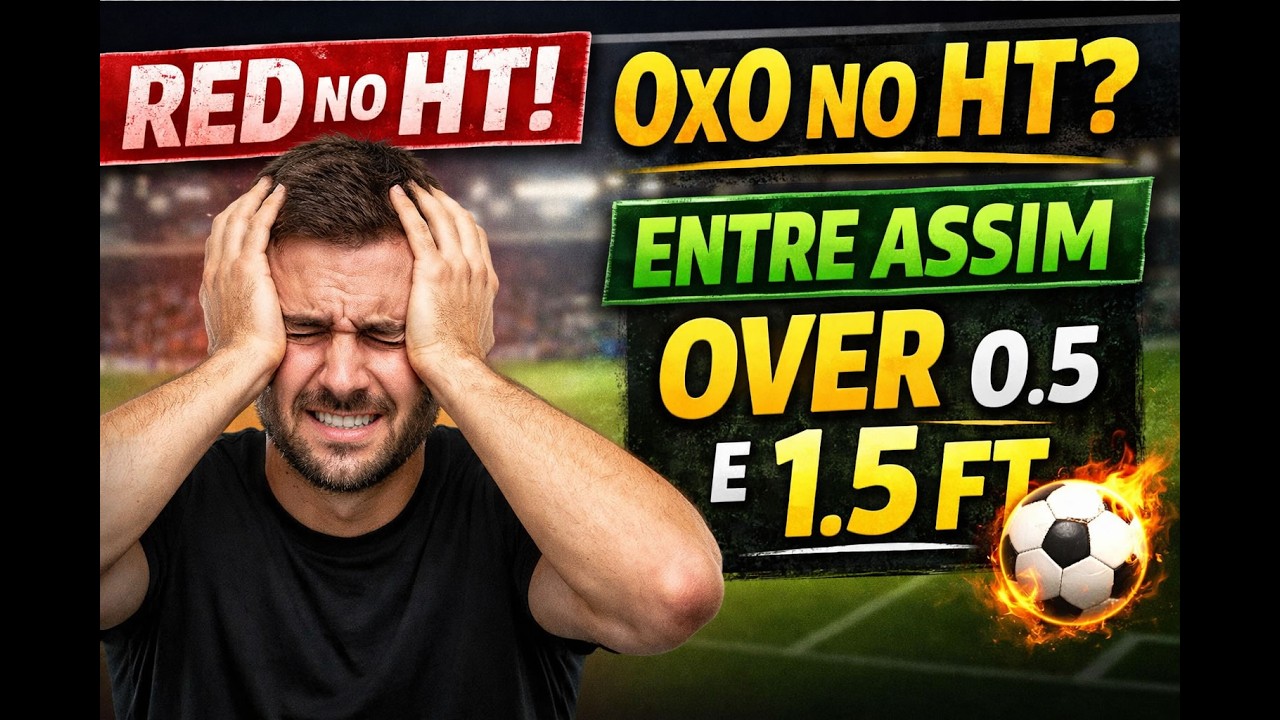 Terminou 0x0 no HT? ENTRE ASSIM no Over 0.5 ou 1.5 FT (Método Completo + Critérios) 🔥⚽