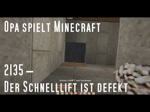 Opa spielt Minecraft 2135 – Der Schnelllift ist defekt