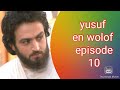 Film yusuf en wolof episode 10