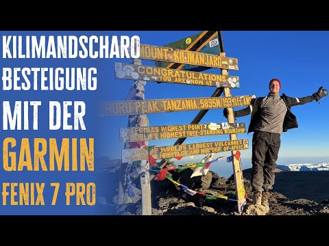 Kilimandscharo Besteigung mit der Garmin Fenix 7 Pro! Wirklich eine gute Outdoor-Uhr?