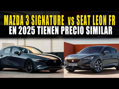 MAZDA 3 SIGNATURE 2025 VS SEAT LEON FR 2025