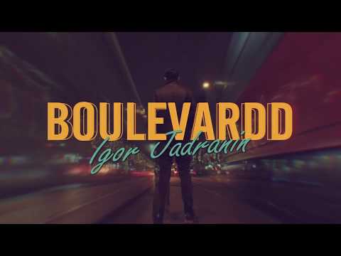 Igor Jadranin - Boulevardd (Official Music Video)