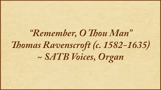 Remember, O Thou Man  — SATB voices, organ