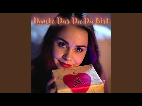 Danke Das Du da Bist