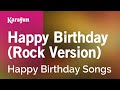 Happy Birthday (rock version) - Happy Birthday Songs | Karaoke Version | KaraFun