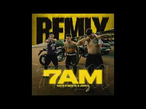 44 Kid - 7 AM Remix [1 HORA] ft Mesita, John C