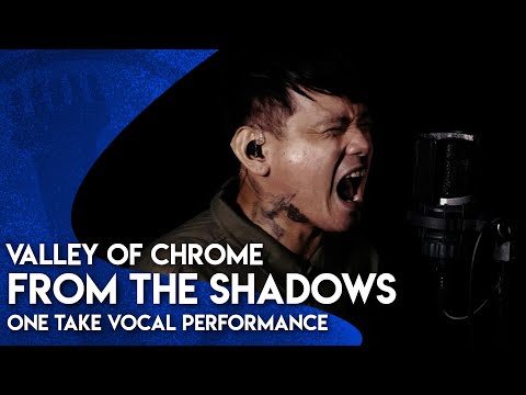 Valley of Chrome - From The Shadows (ONE TAKE VOCAL PERFORMANCE)