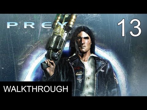 Prey (2006) Walkthrough Part 13 Gameplay LetsPlay