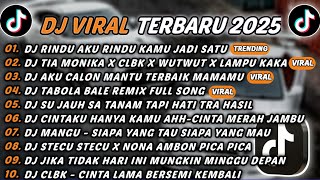 Download lagu DJ TIKTOK TERBARU 2025 - DJ RINDU AKU RINDU KAMU JADI SATU🎵DJ TIA MONIKA X CLBK X WUTWUT🎵FULL ALBUM mp3