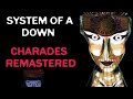 System of a Down: Charades Remastered