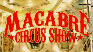 MACABRE CIRCUS SHOW