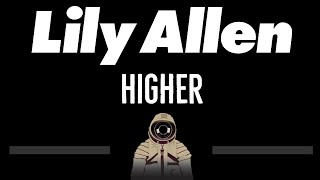 Lily Allen • Higher (CC) 🎤 [Karaoke] [Instrumental Lyrics]