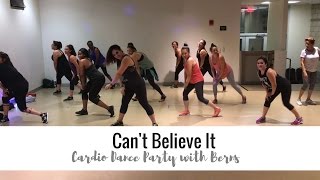 Can&#39;t Believe It by Flo Rida ft Pitbull || Cardio Dance Party with Berns